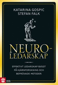 Neuroledarskap : effektivt ledarskap byggt på hjärnforskning och beprövade metoder (inbunden)
