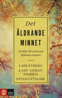 Det ldrande minnet : nycklar till att bevara hjrnans resurser (inbunden)