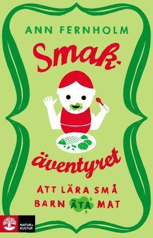 Smakäventyret : att lära små barn äta mat (inbunden)