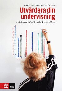 Utvärdera din undervisning : värdera och förstå statistik och evidens (häftad)