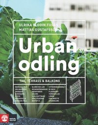 Urban odling : tak, terrass och balkong (hftad)