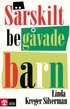 S�rskilt beg�vade barn