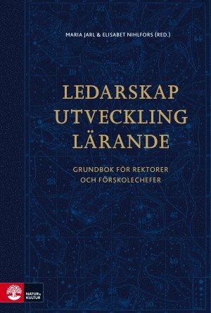 Ledarskap, utveckling, lrande : grundbok fr rektorer och frskolechefer (hftad)