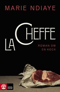 La cheffe, roman om en kock (inbunden)