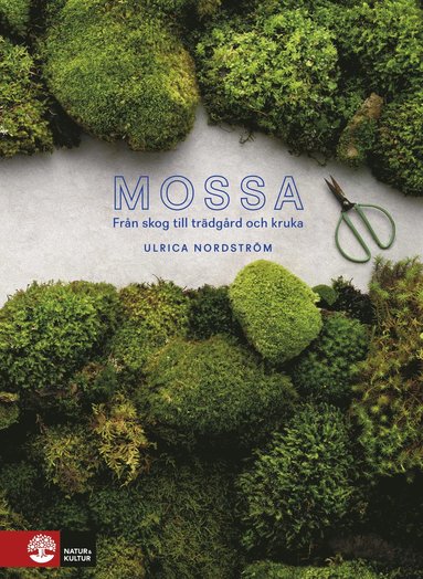 Mossa : frn skog till trdgrd och kruka (inbunden)