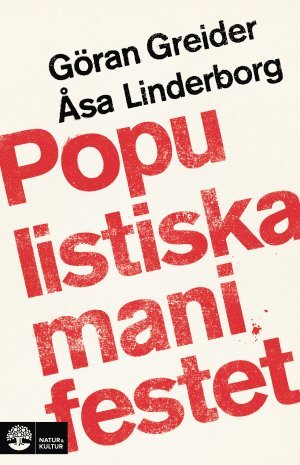 Populistiska manifestet : f�r knegare, arbetsl�sa, tandl�sa och 90 procent av alla andra (inbunden)