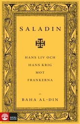 Saladin : hans liv och hans krig mot frankerna (inbunden)