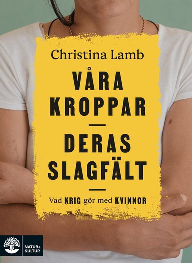 V�ra kroppar, deras slagf�lt : vad krig g�r med kvinnor (inbunden)