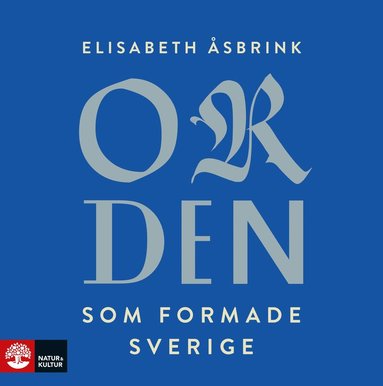 Orden som formade Sverige (inbunden)