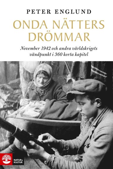 Onda ntters drmmar : november 1942 och andra vrldskrigets vndpunkt i 360 korta kapitel (pocket)