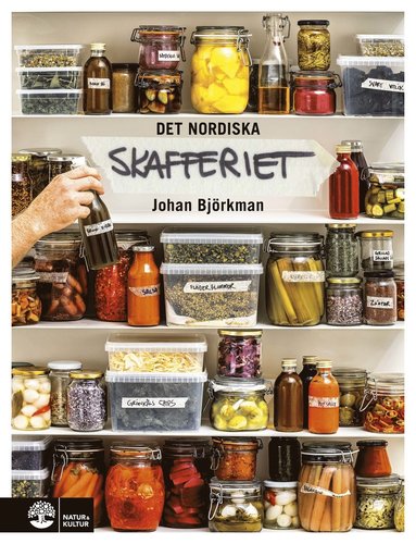 Det nordiska skafferiet : torkning, mjlksyrning, fermentering, inlggningar, olja, vinger & salt (hftad)
