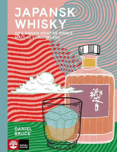 Japansk whisky : och annan asiatisk single malt av vrldsklass (inbunden)