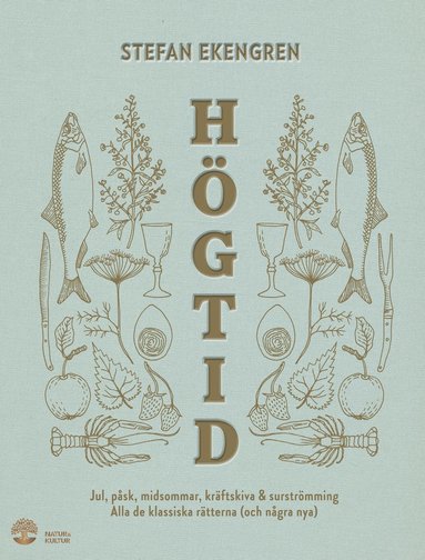 Hgtid : jul, psk, midsommar, krftor & surstrmming : alla de klassiska rtterna (och ngra nya) (inbunden)