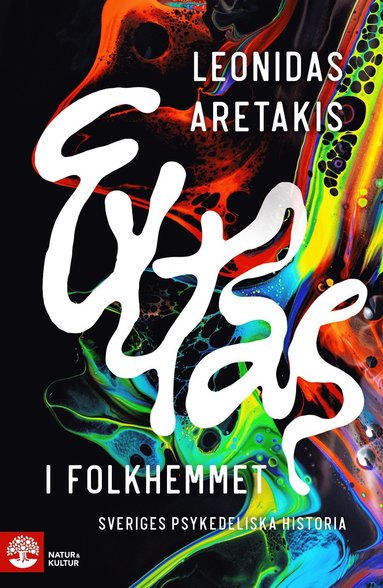 Extas i folkhemmet : Sveriges psykedeliska historia (h�ftad)