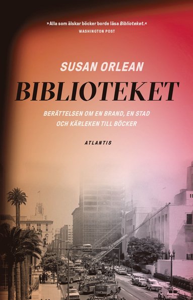 Biblioteket : berättelsen om en brand, en stad och kärleken till böcker (häftad)