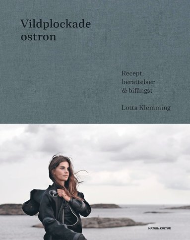 Vildplockade ostron : berttelser, recept & bifngster (inbunden)