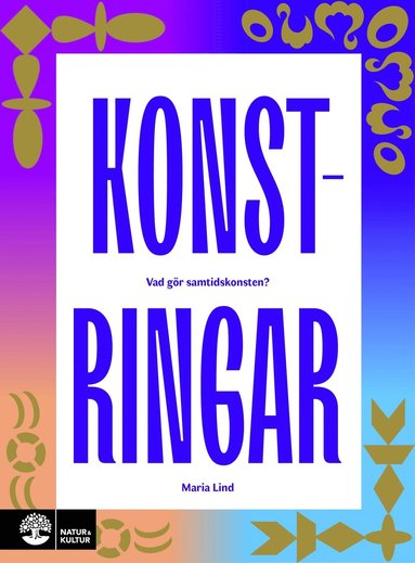 Konstringar : vad g�r samtidskonsten? (h�ftad)