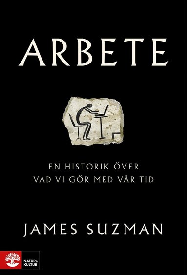 Arbete : en historik ver vad vi gr med vr tid (pocket)