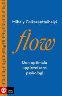 Flow : den optimala upplevelsens psykologi (hftad)