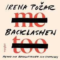 Backlashen : metoo och revolutionen som stoppades (ljudbok)