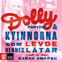 Dolly Parton och kvinnorna som levde hennes ltar (ljudbok)