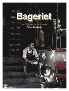 Bageriet : Br�d, bakverk & kakor (inbunden)