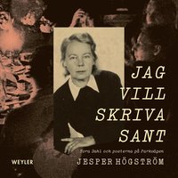 Jag vill skriva sant : Tora Dahl och poeterna p Parkvgen (ljudbok)