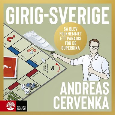 Girig-Sverige : s blev folkhemmet ett paradis fr de superrika (ljudbok)