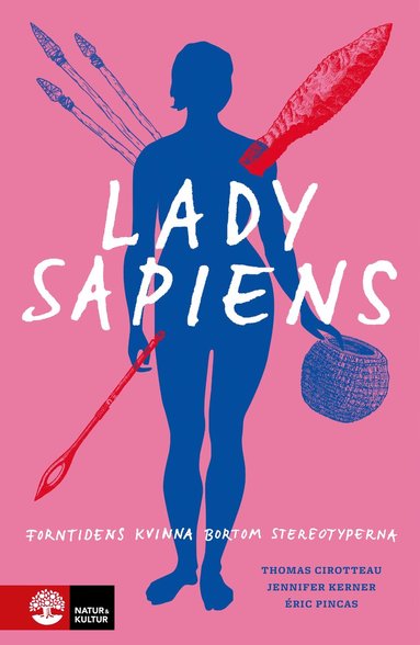 Lady Sapiens : forntidens kvinna bortom stereotyperna (hftad)