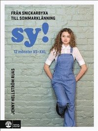 SY! : från snickarbyxa till sommarklänning (inbunden)