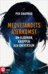 Medvetandets �terkomst : om hj�rnan, kroppen och universum