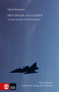 Den dolda alliansen : Sveriges hemliga Natofrbindelser (storpocket)