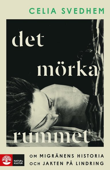 Det mörka rummet : om migränens historia och jakten på lindring (pocket)