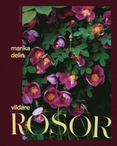 Vildare rosor (inbunden)