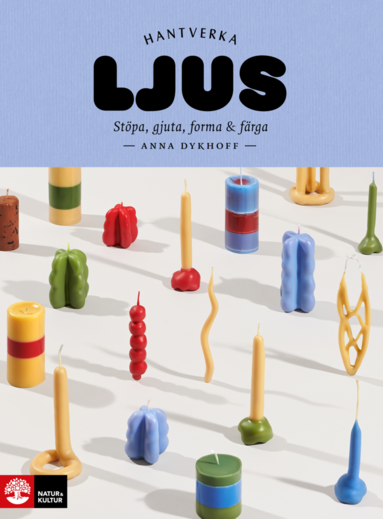 Ljus : stpa, gjuta, forma och frga (inbunden)
