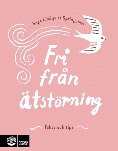 Fri från ätstörning : fakta och tips (inbunden)