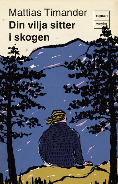 Din vilja sitter i skogen (inbunden)