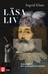 L�sa liv : biografin, en levnadsteckning