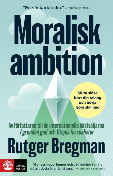 Moralisk ambition : sluta sl�sa bort din beg�vning och skapa n�got som verkligen f�r betydelse (inbunden)