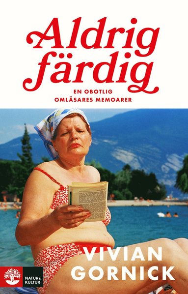 Aldrig frdig : en obotlig omlsares memoarer (inbunden)