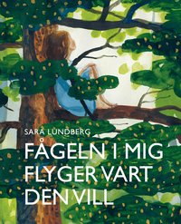 Omslag för Fågeln i mig flyger vart den vill