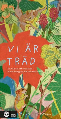 Omslag: Vi är träd : en bok om att vara träd bland knoppar, löv och rottrådar