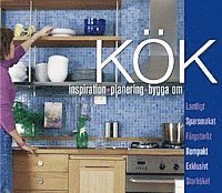 Kök : inspiration, planering, bygga om (häftad)
