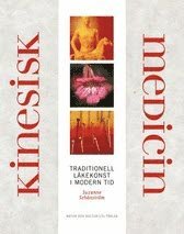 Kinesisk medicin : Traditionell lkekonst i modern tid (inbunden)