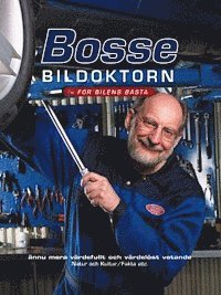 Bosse Bildoktorn : för bilens bästa : ännu mera värdefullt och värdelöst vetande (häftad)