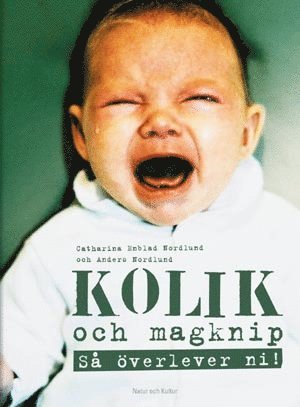 Kolik och magknip : så överlever ni! (häftad)