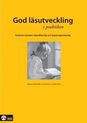 God läsutveckling i praktiken : konkreta exempel, metodiska tips och kopieringsunderlag (häftad)