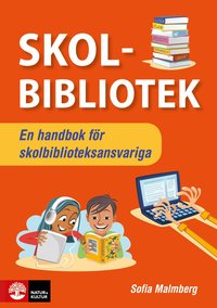 Skolbibliotek : - En handbok fr skolbiblioteksansvariga (hftad)