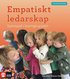 Empatiskt ledarskap : samspel i barngruppen