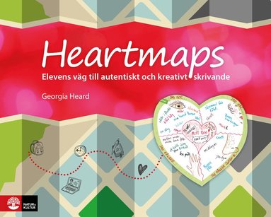 Heartmaps : Elevens vg till autentiskt och kreativt skrivande (inbunden)